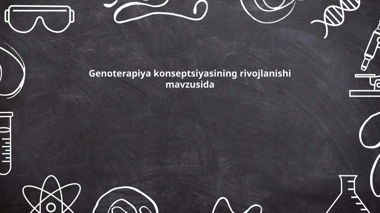 Genoterapiya konseptsiyasining rivojlanishi 1