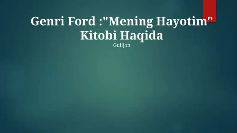 Genri Ford: "Mening Hayotim" Kitobi 1