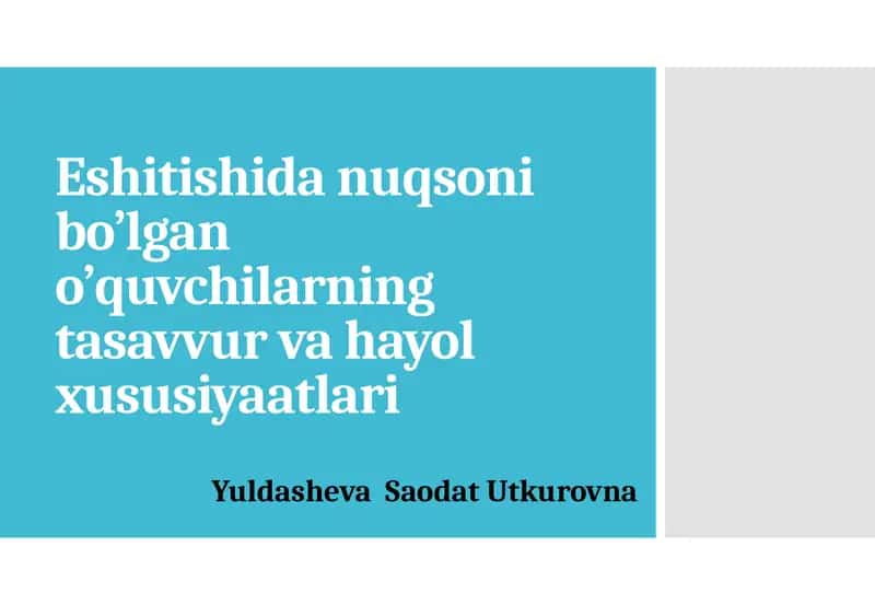 Eshitishidanuqsonibo’lgano’quvchilarningtasavvurvahayolxususiyaatlari 1