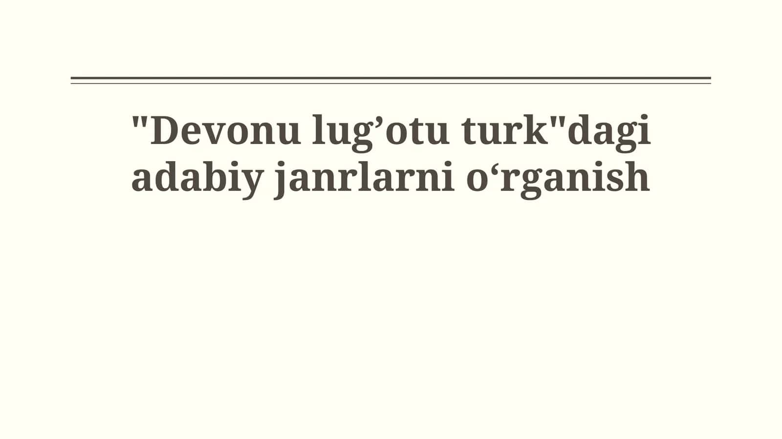 "Devonu lugʼotu turk"dagi adabiy janrlarni oʻrganish 1