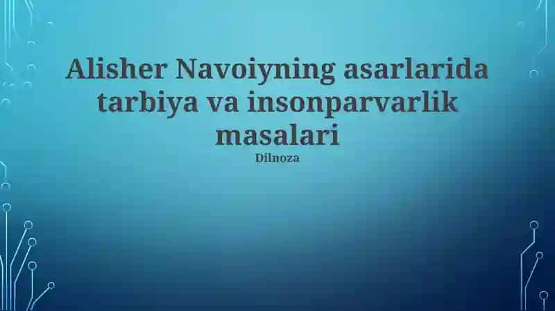 Navoiyning asarlarida tarbiya va insonparvarlik masalari