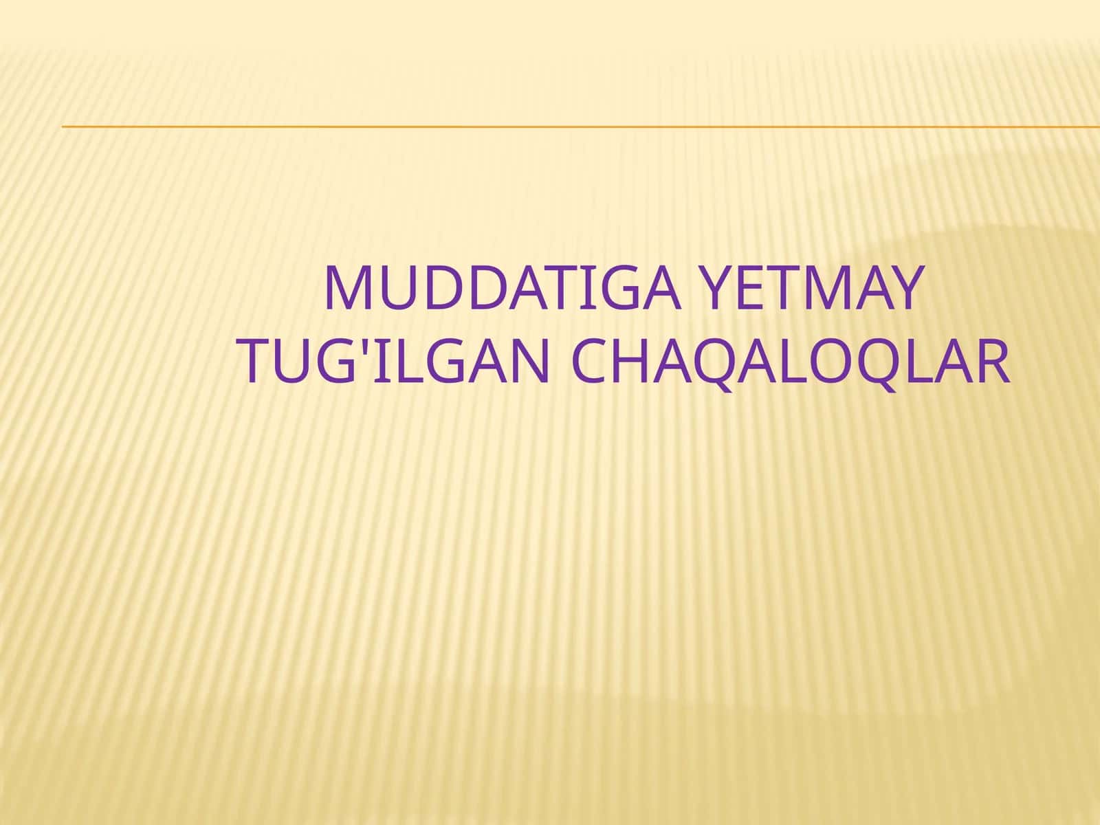 Muddatiga yetmay tug'ilgan chaqaloqlar 1