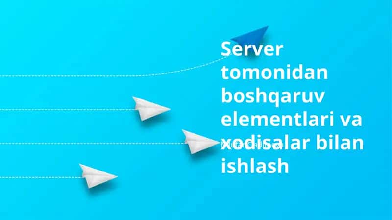 Server tomonidan boshqaruv elementlari va xodisalar bilan ishlash 1