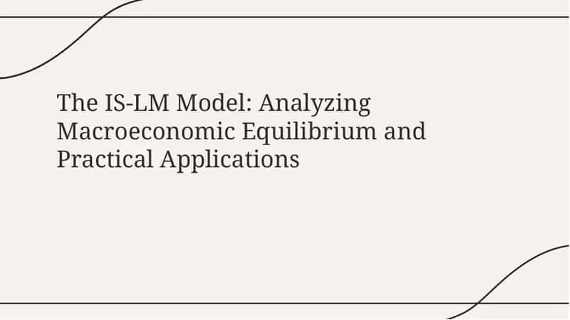 The IS-LM Model: Analyzing Macroeconomic Equilibrium and Practical Applications 1