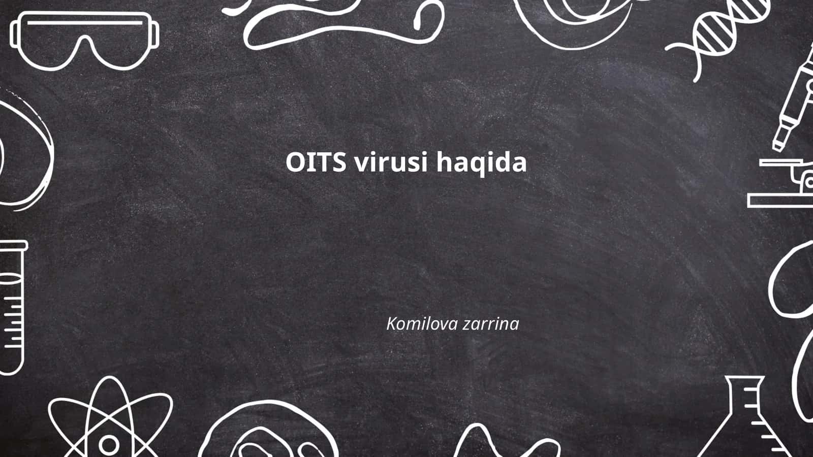 OITS virusi haqida 1