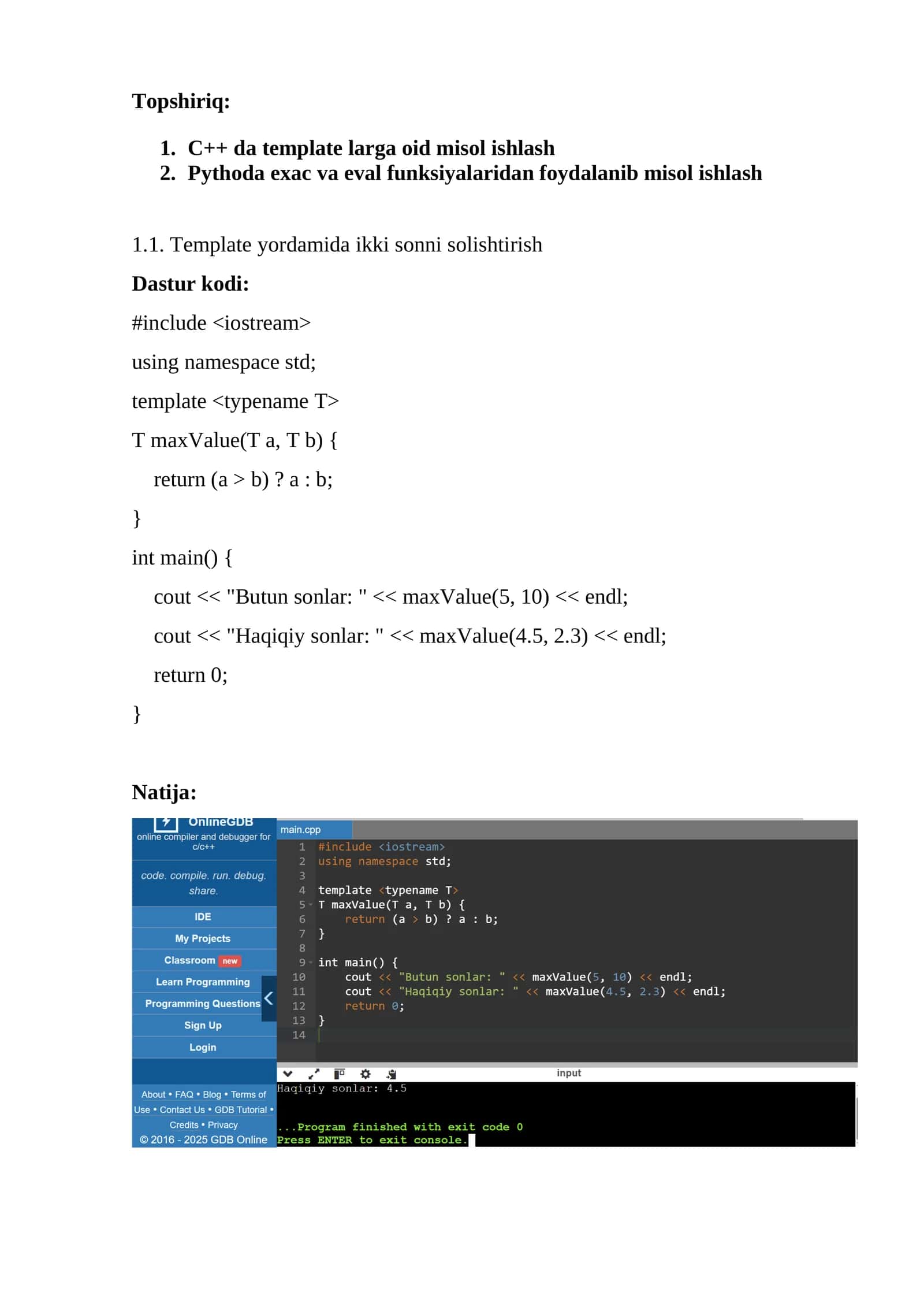 1.	C++ da template larga oid misol ishlash 2.	Pythoda exac va eval funksiyalaridan foydalanib misol ishlash 1