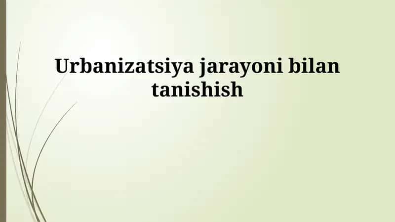 Urbanizatsiya jarayoni bilan tanishish 1