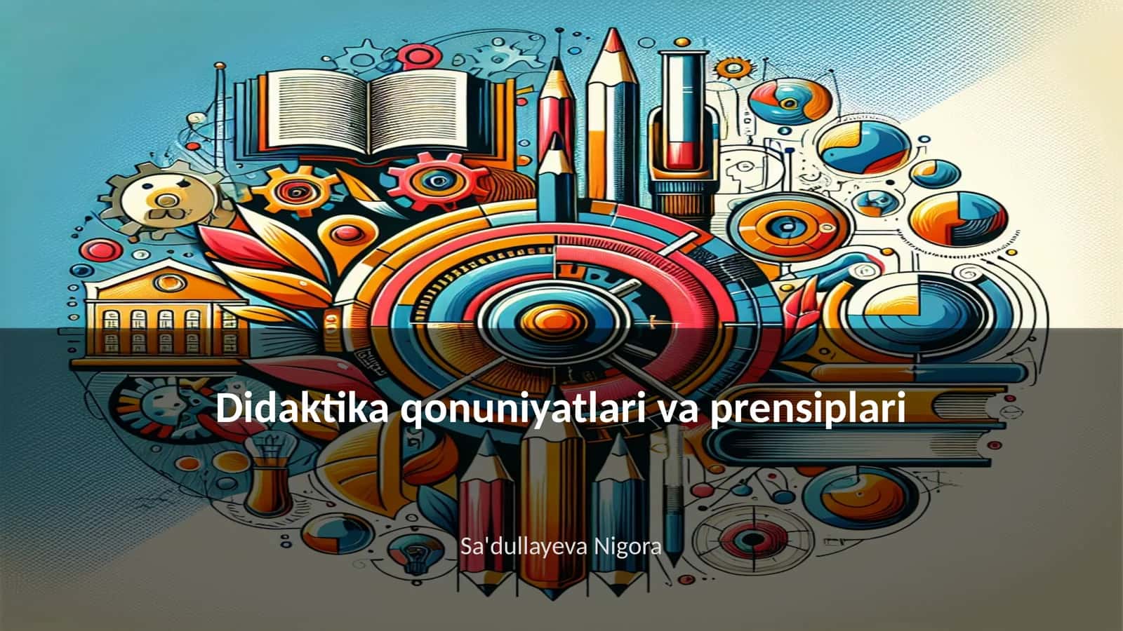Didaktika qonuniyatlari va prensiplari 1