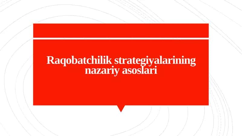Raqobatchilik strategiyalarining nazariy asoslari 1