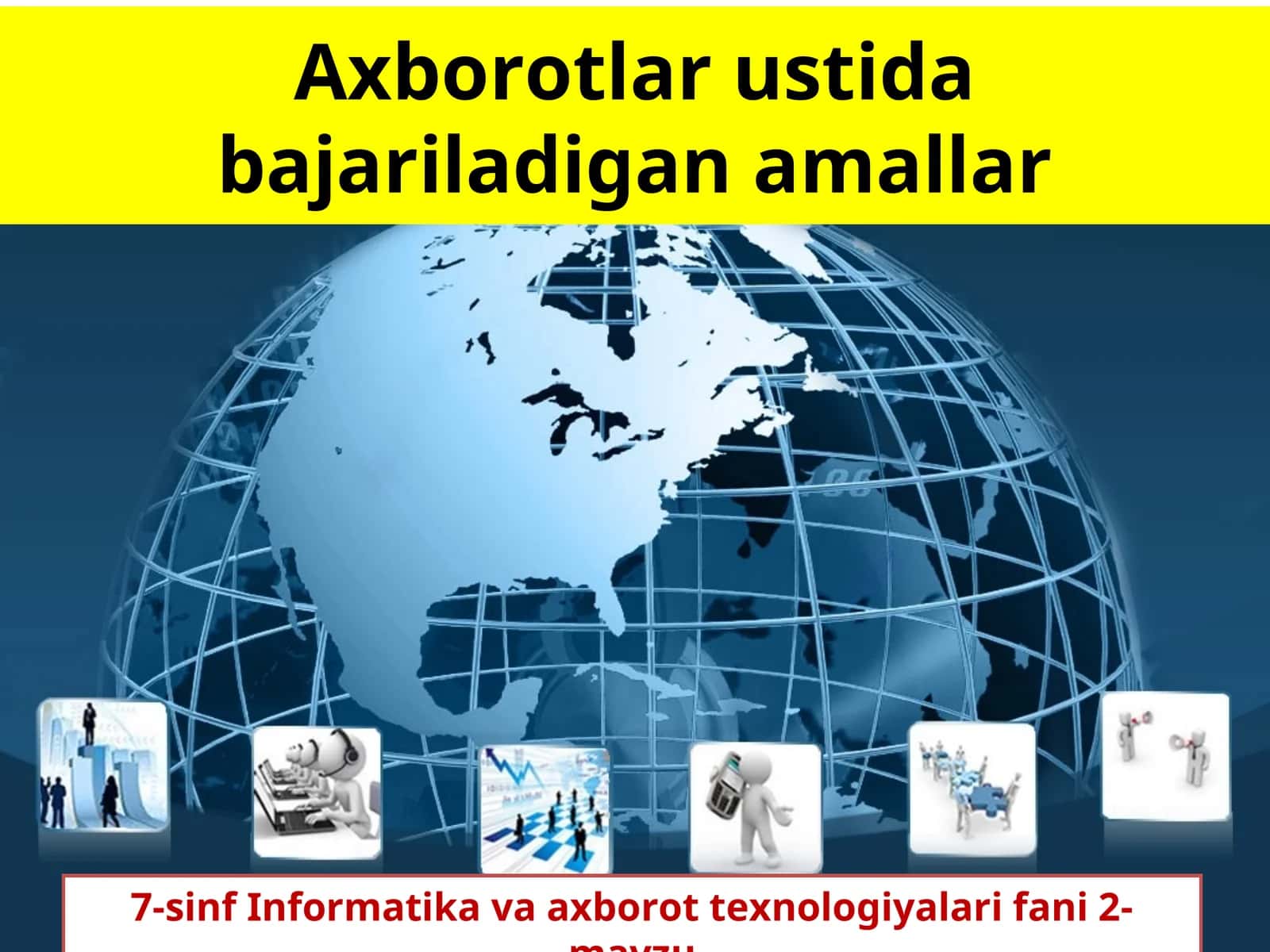 7-sinf Informatika Axborotlar ustida bajariladigan amallar 1