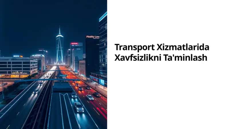 Transport Xizmatlarida Xavfsizlikni Ta'minlash 1