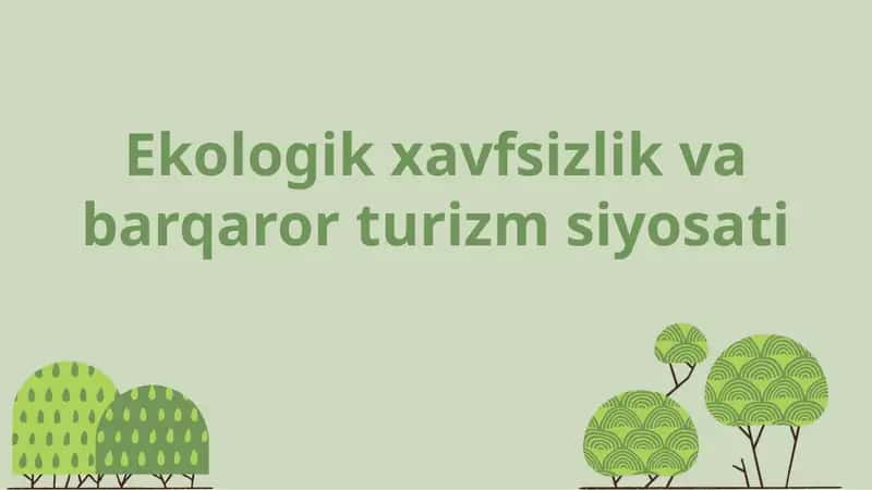 Ekologik xavfsizlik va barqaror turizm siyosati 1