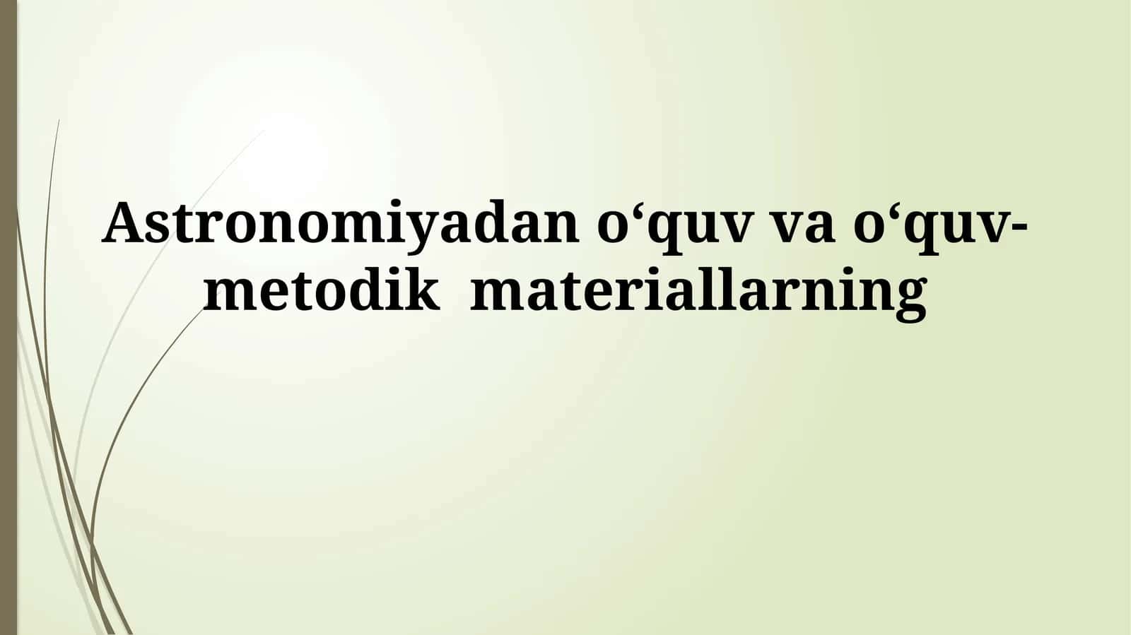 Astronomiyadan oʻquv vaoʻquv-metodikmateriallarning 1