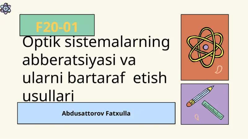 Optiksistemalarning abberatsiyasi va ularni bartaraf etish usullari 1