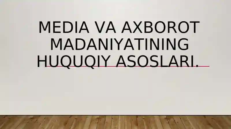 Media va axborot madaniyatining huquqiy asoslari