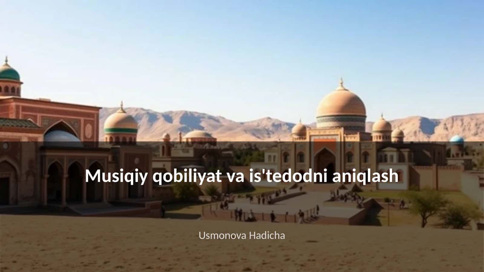 Musiqiy qobiliyat va is'tedodni aniqlash 1
