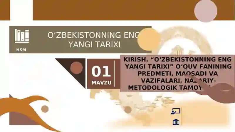 KIRISH. “O‘ZBEKISTONNING ENG YANGI TARIXI” O‘QUV FANINING PREDMETI, MAQSADI VA VAZIFALARI, NAZARIY-METODOLOGIK TAMOYILLARI.