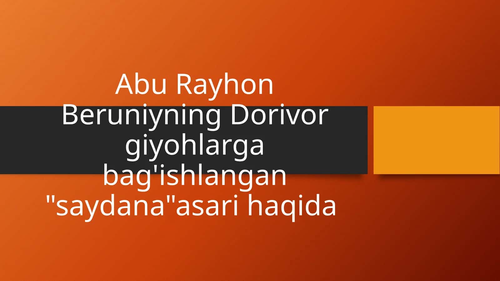 Abu Rayhon Beruniyning Dorivor giyohlarga bag'ishlangan saydanaasari haqida 1
