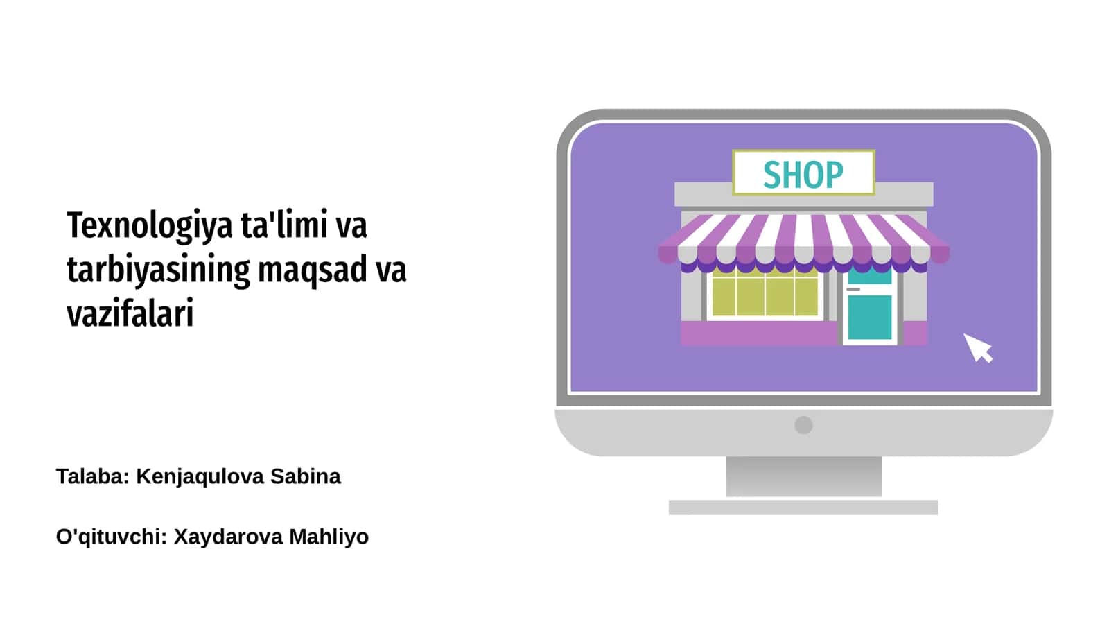 Texnologiya ta'limi va tarbiyasining maqsad va vazifalari 1