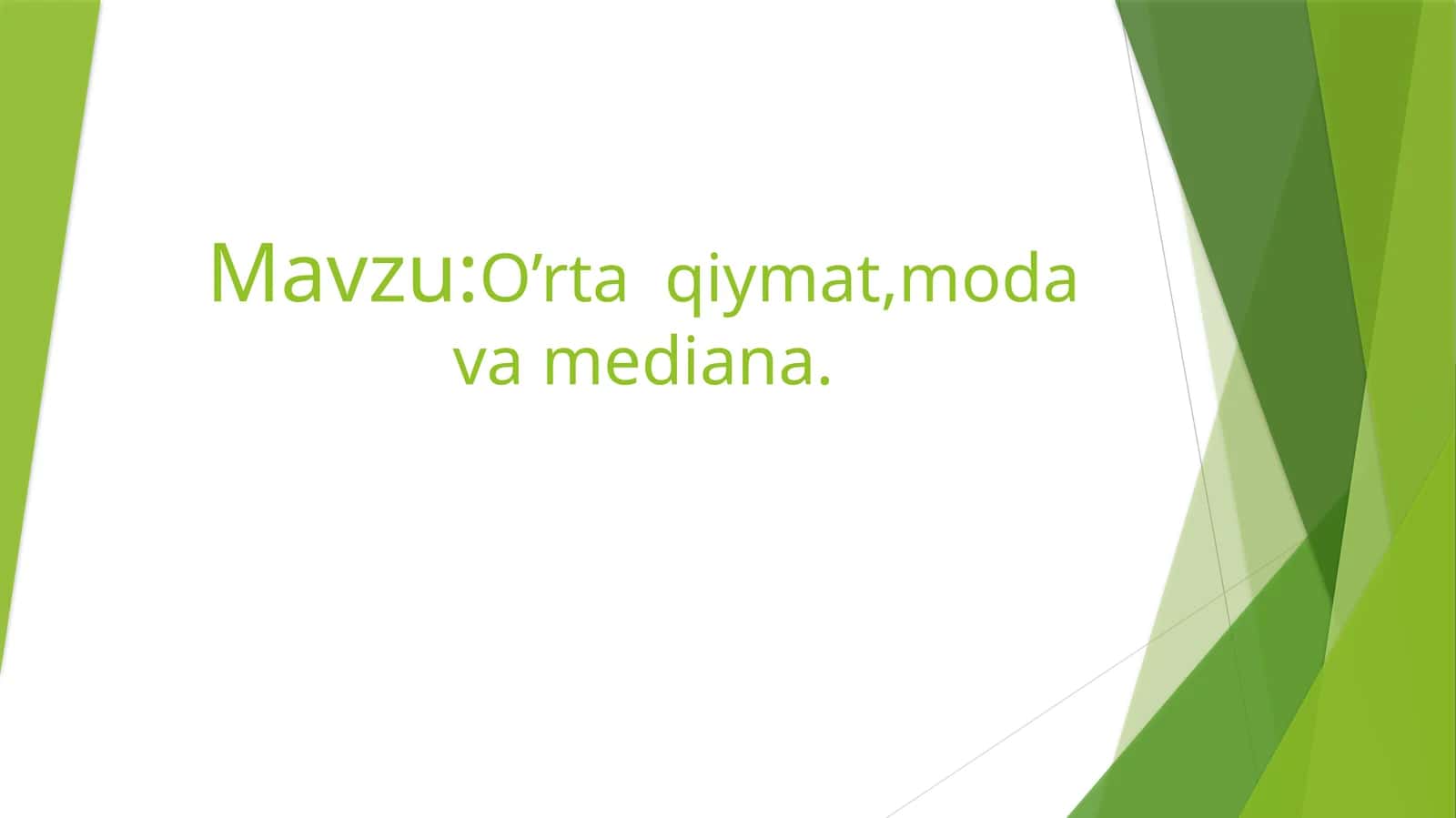 O’rta  qiymat, moda  va  mediana 1