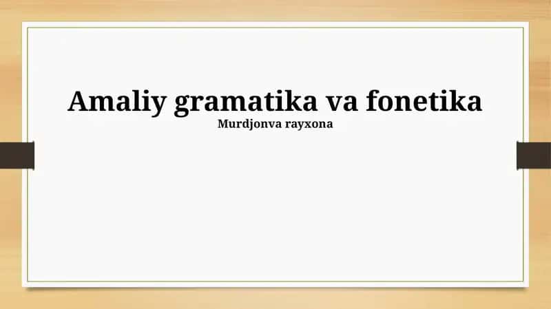 Amaliy gramatika va fonetika 1