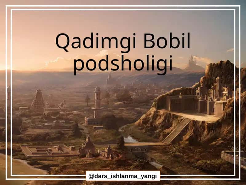 Qadimgi Bobil podsholigi 1