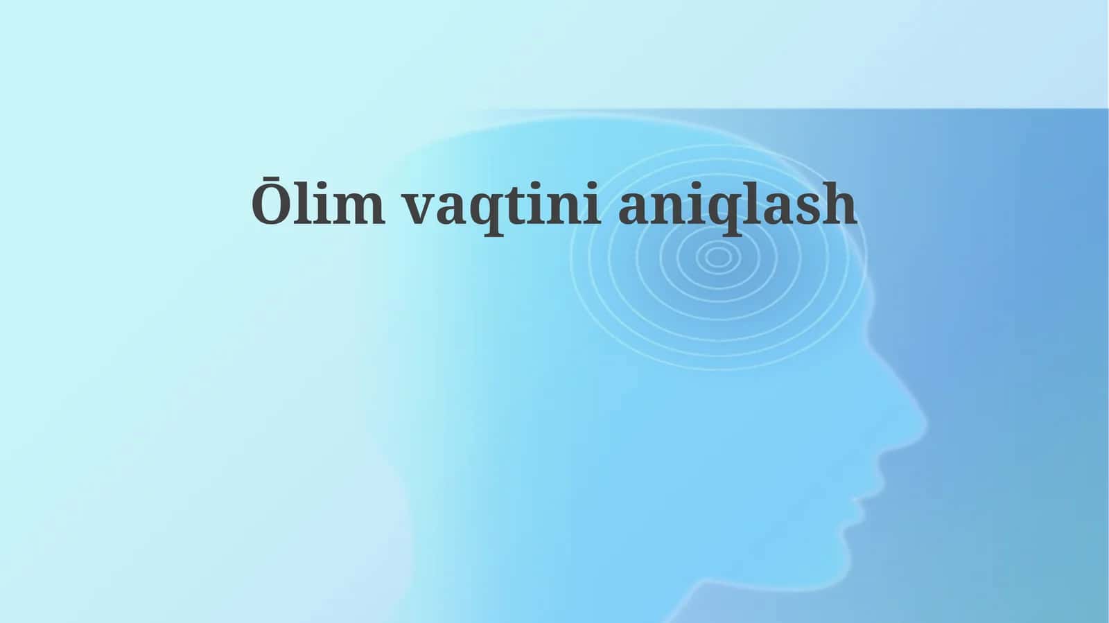 O'lim vaqtini aniqlash 1