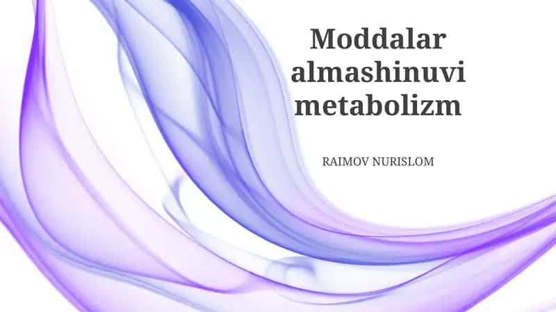 Moddalar almashinuvi metabolizm 1
