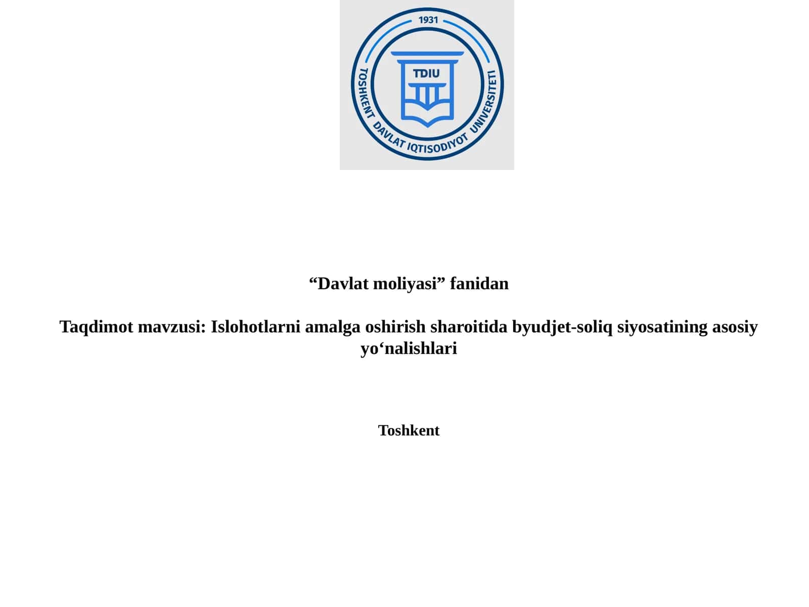 Byudjet-soliq siyosatining asosiy yo‘nalishlari. Davlat moliyasi Fanidan 1