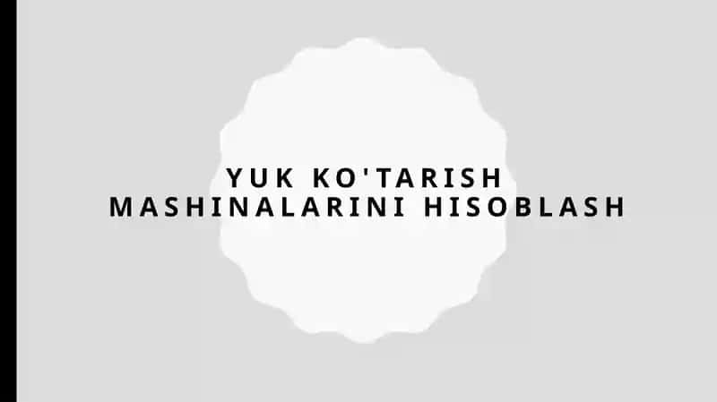 Yuk ko'tarish mashinalarinihisoblash
