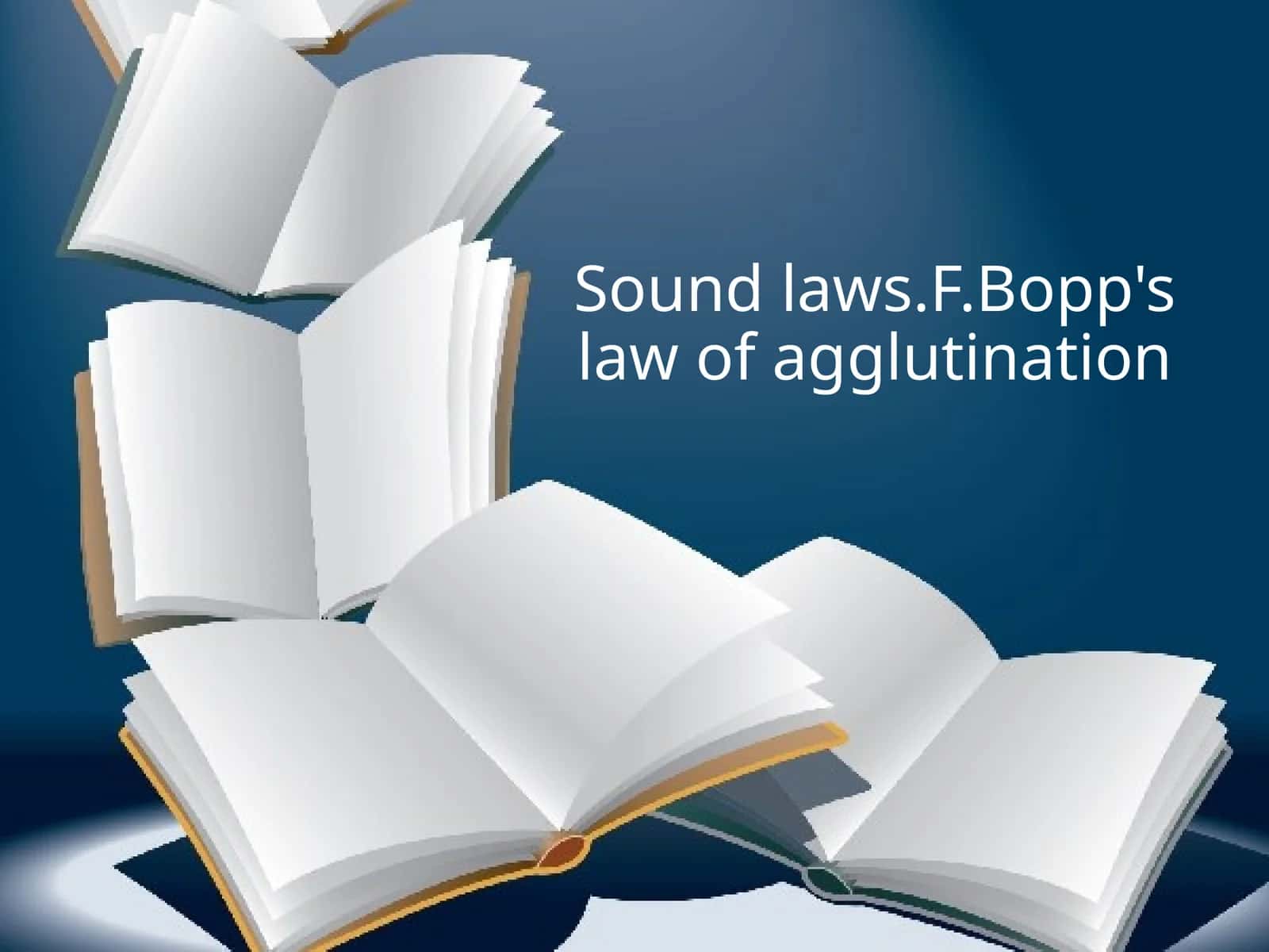 Sound laws.F.Bopp's law of agglutination 1