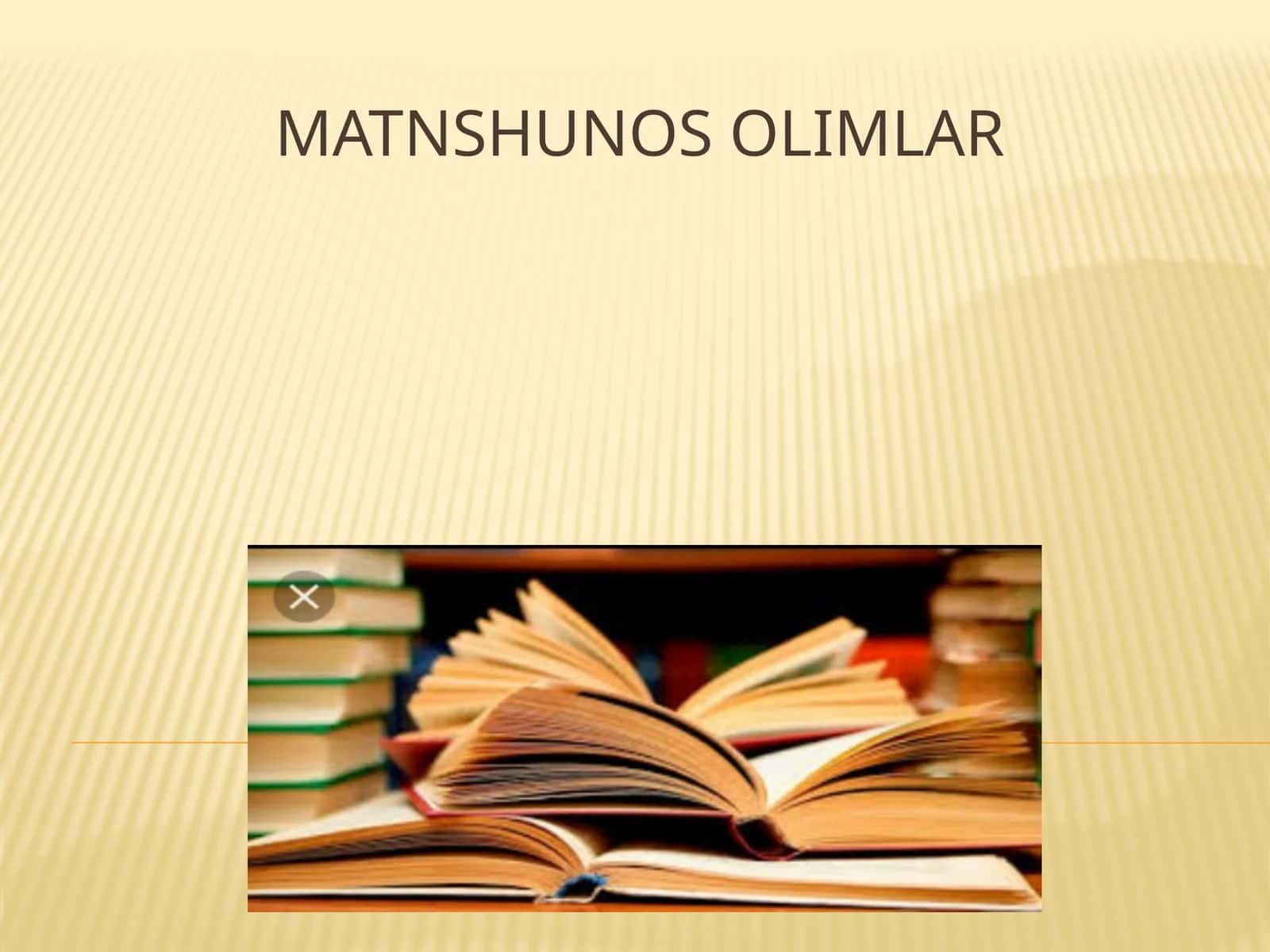 Matnshunos olimlar 1