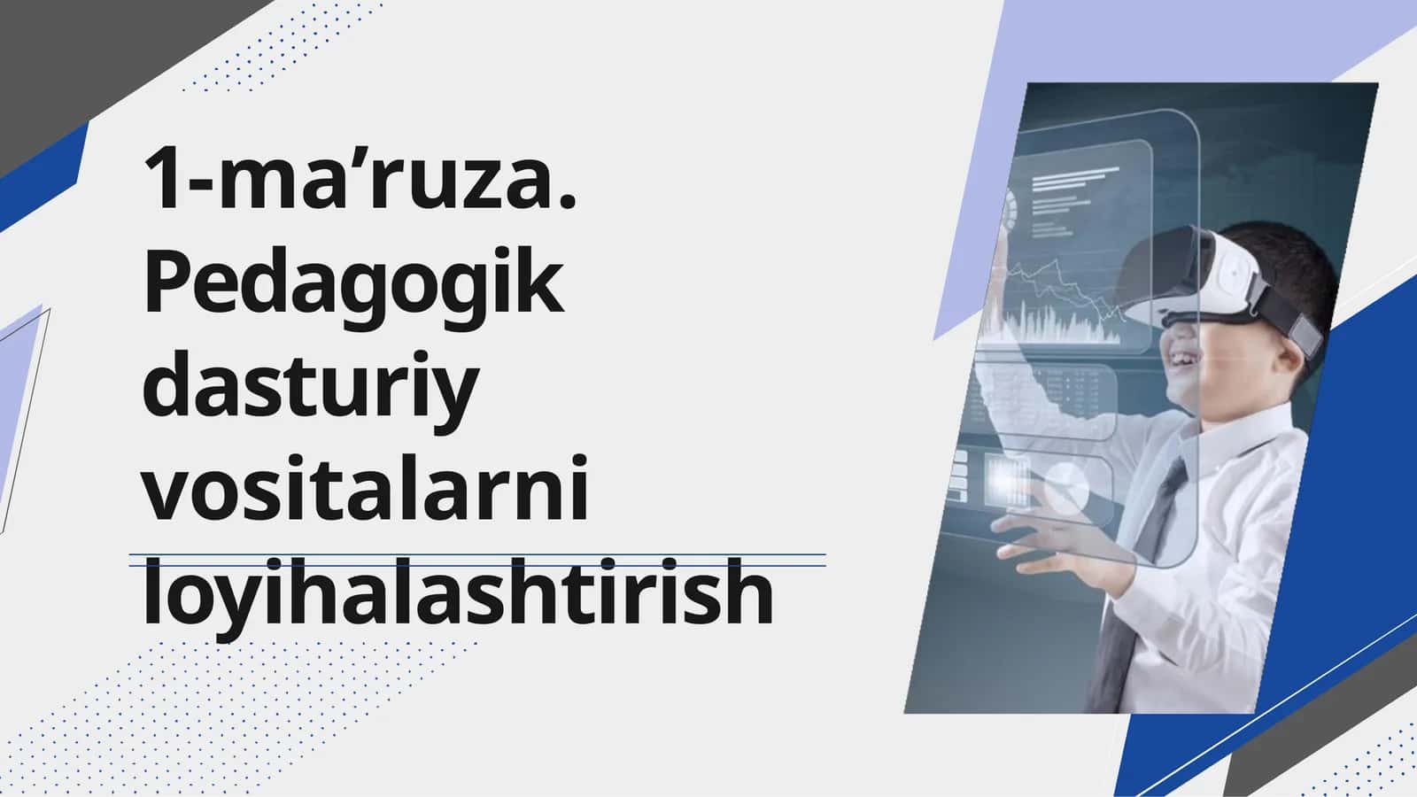 1-ma’ruza.Pedagogik dasturiy vositalarni loyihalashtirish 1