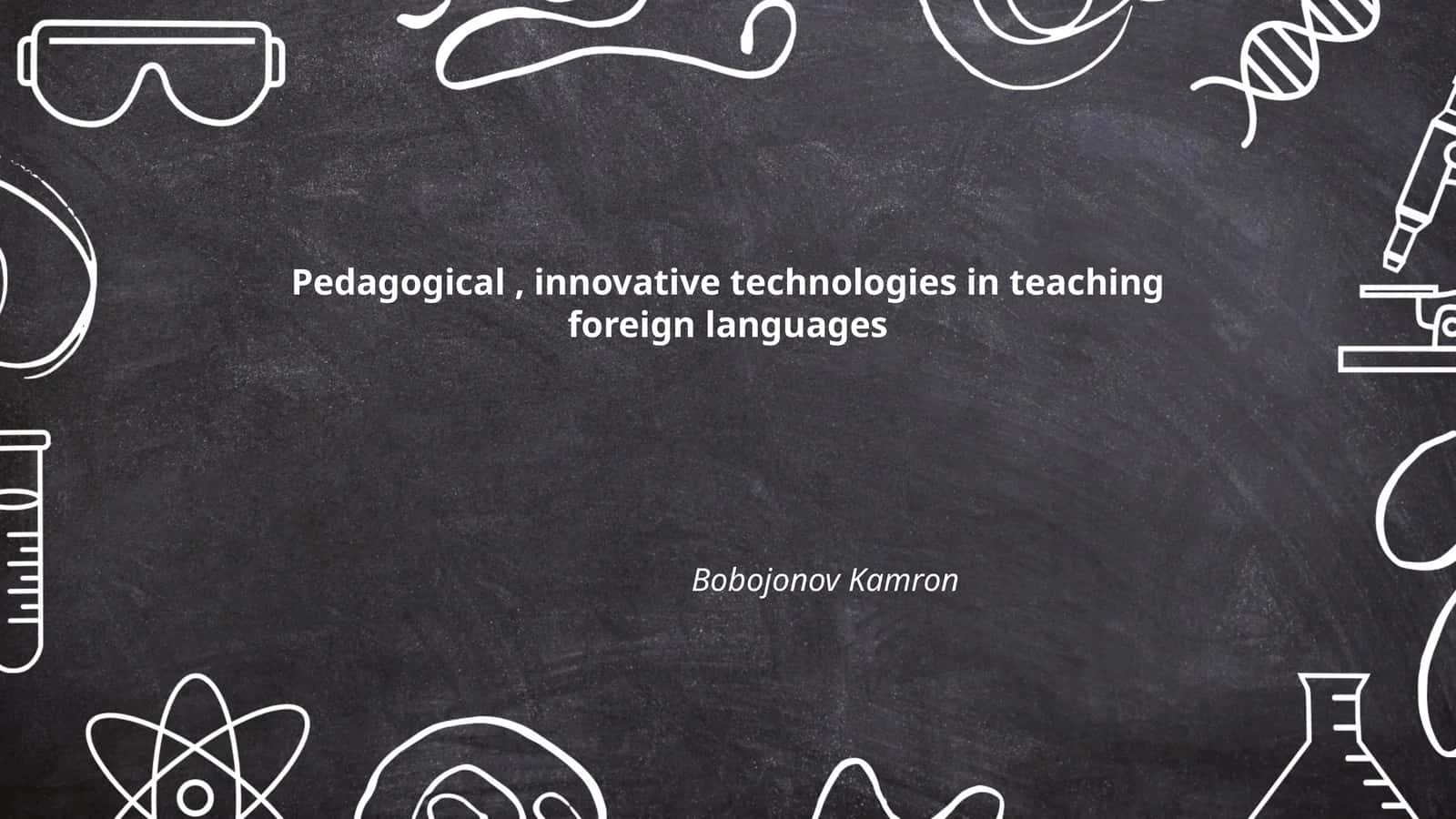 Pedagogical, innovative technologies in teaching foreign languages 1