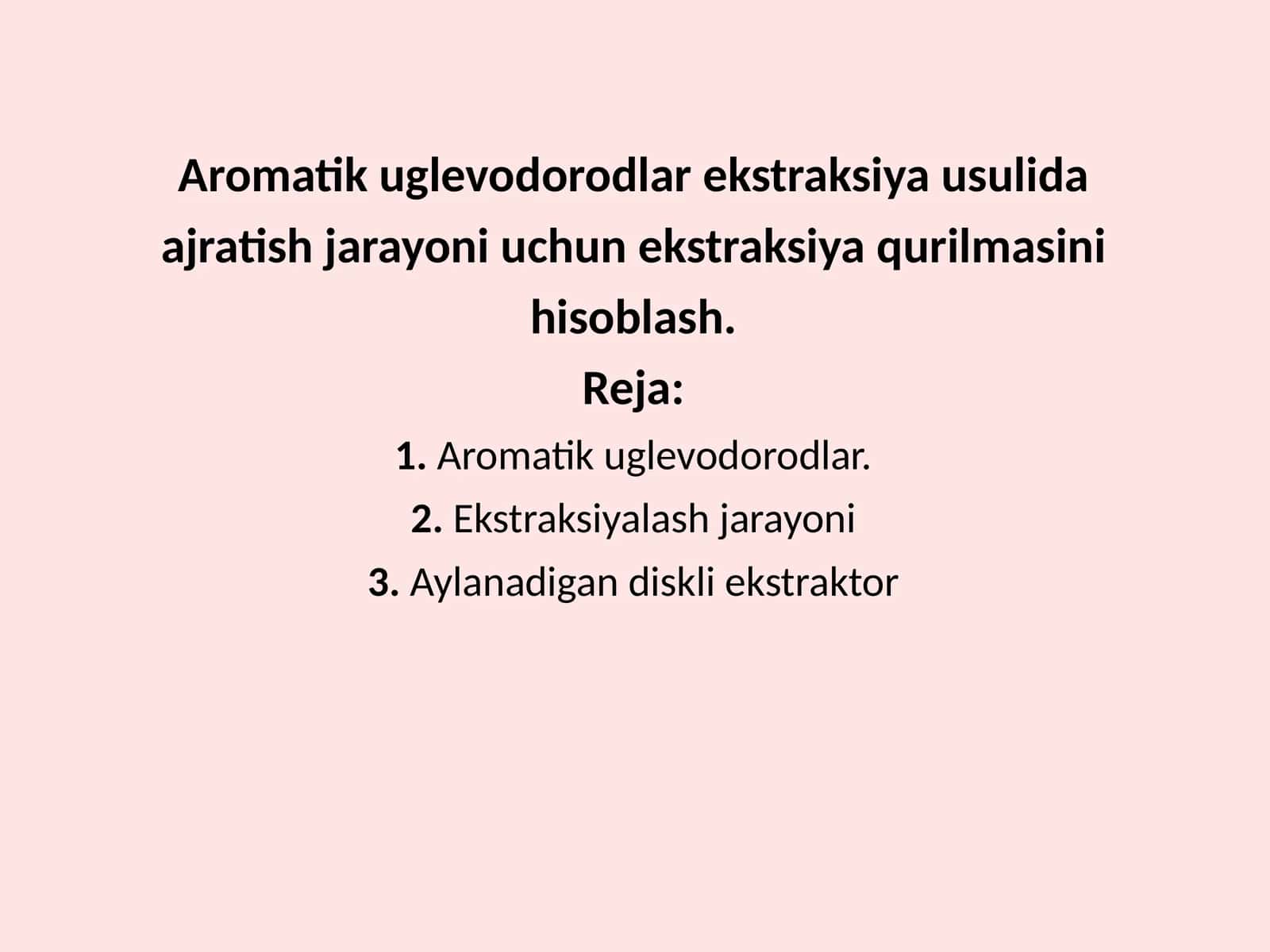 Aromatik uglevodorodlar ekstraksiya usulida ajratish jarayoni uchun ekstraksiya qurilmasini hisoblash 1