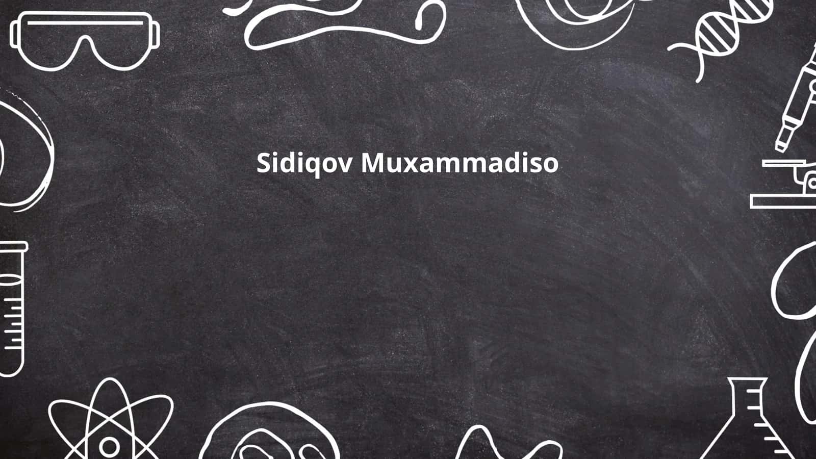 Sidiqov Muhammadiso hayoti 1
