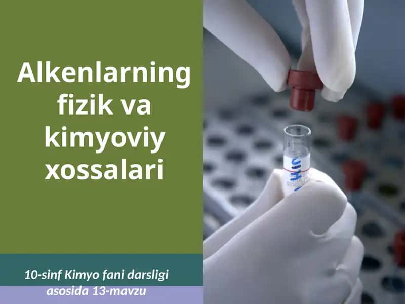 Alkenlarning fizik va kimyoviy xossalari 1