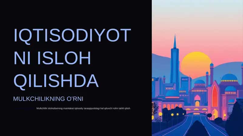 IQTISODIYOTNI ISLOH QILISHDA MULKCHILIKNING OʻRNI 1