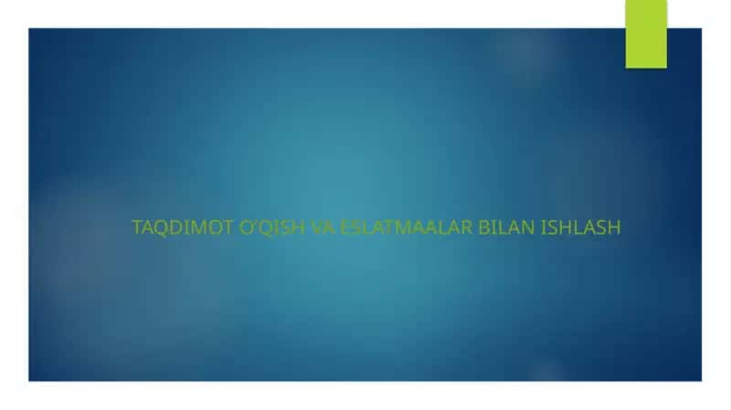 Taqdimoto’qishvaeslatmaalarbilanishlash 1