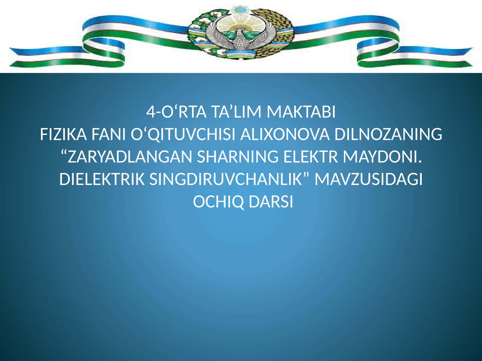 "ZARYADLANGAN SHARNING ELEKTR MAYDONI. DIELEKTRIK SINGDIRUVCHANLIK" 1