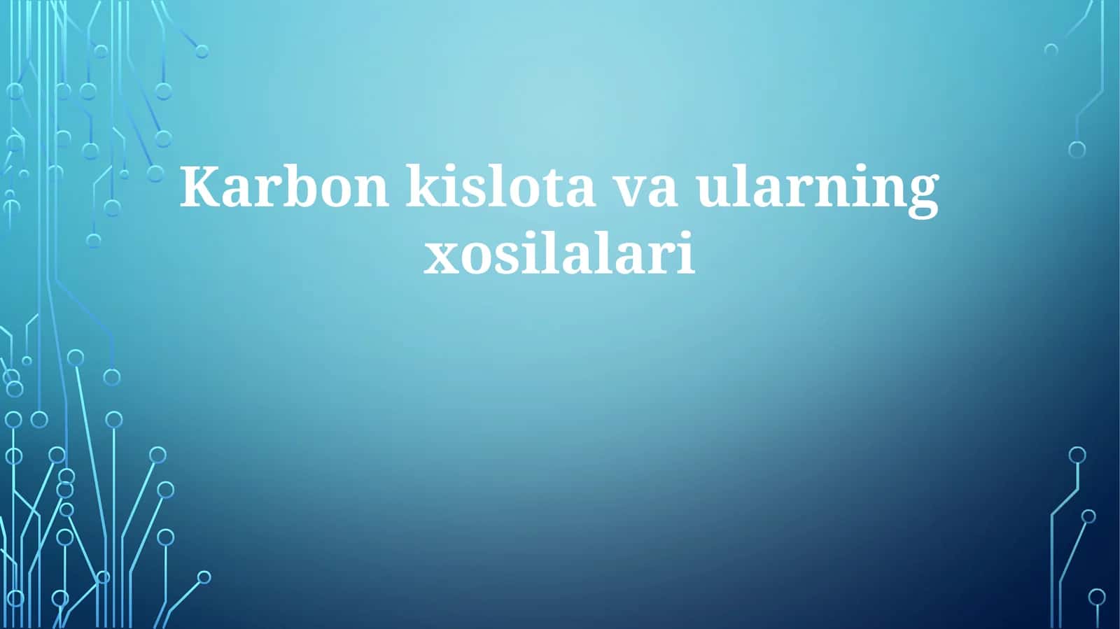 Karboksil kislotalar va ularning hosilalari 1
