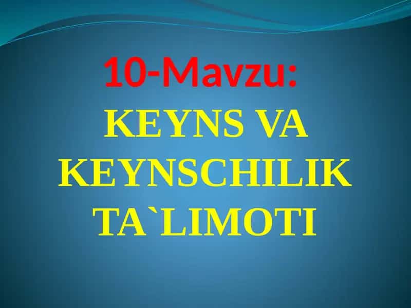 KEYNS VA KEYNSCHILIK TA`LIMOTI 1