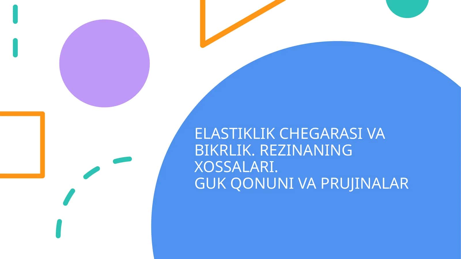 Elastiklik chegarasi va bikrlik. Rezinaning xossalari. Guk qonuni va prujinalar 1