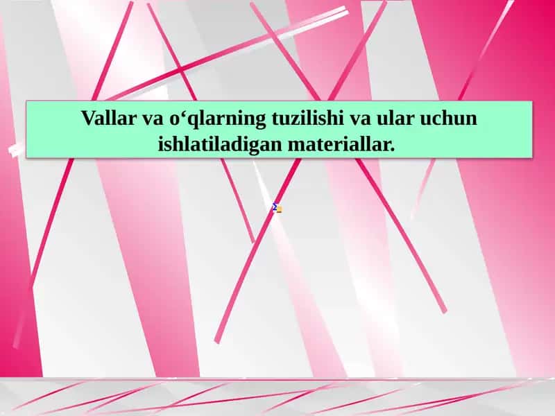 Vallar va o‘qlarning tuzilishi va ular uchun ishlatiladigan mate­ri­allar. 1