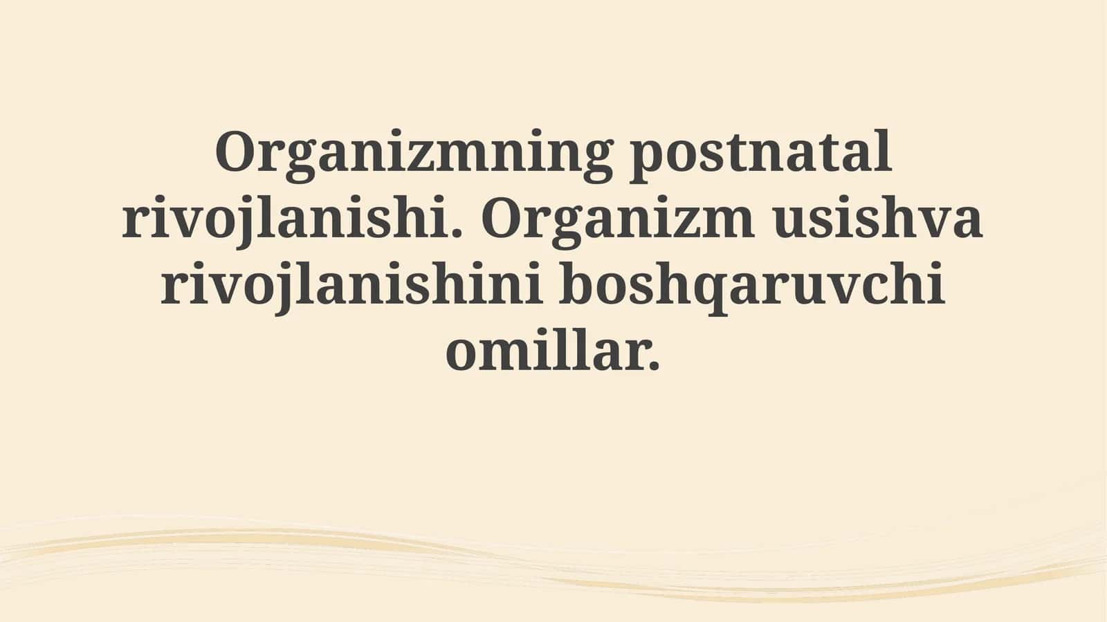 Organizmning postnatal rivojlanishi 1