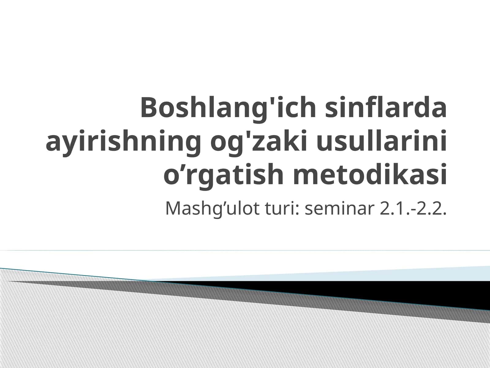 Og'zaki ayirish usullarini o'rgatish metodikasi 1
