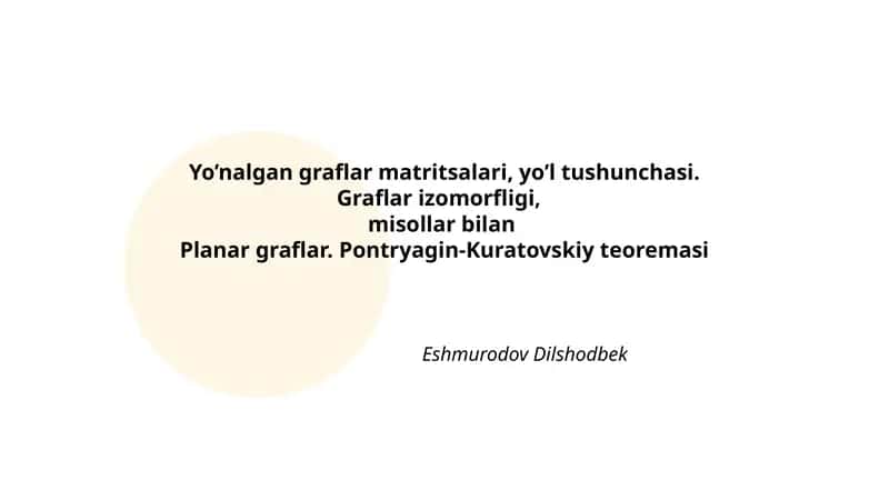 Yo’nalgan graflar matritsalari, yo’l tushunchasi. Graflar izomorfligi, misollar bilan 1
