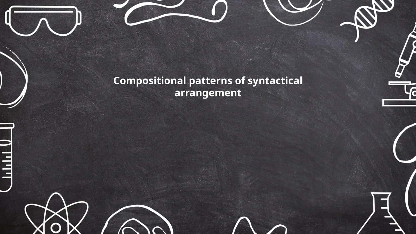 Compositional patterns of syntactical arrangement 1