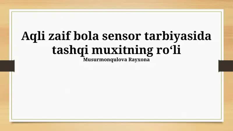 Aqli zaif bola sensor tarbiyasida tashqi muxitning roʻli 1