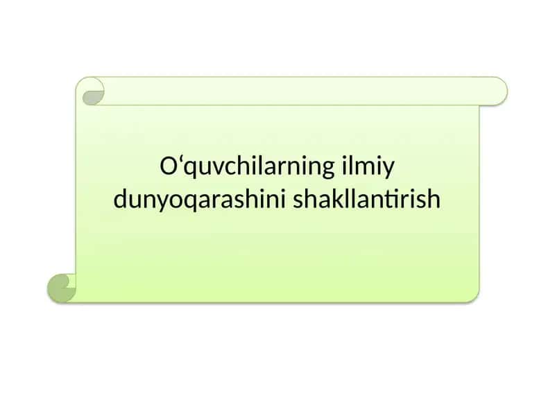 Ilmiy dunyoqarashni shakllantirish 1